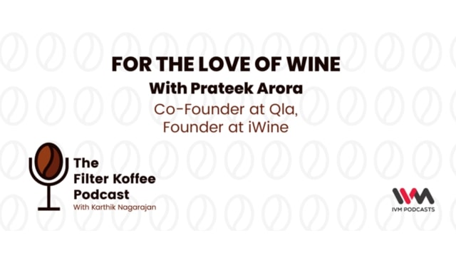 The Filter Koffee Podcast: Prateek Arora on why wine should be considered an art form The Filter Koffee Podcast: Prateek Arora on why wine should be considered an art form