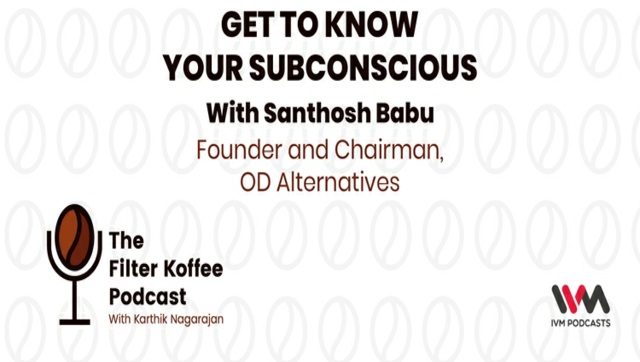 The Filter Koffee Podcast: Expert Hypnotist, Santosh Babu, talks about his experience with the craft and other psycho-analytical discoveries The Filter Koffee Podcast: Expert Hypnotist, Santosh Babu, talks about his experience with the craft and other psycho-analytical discoveries