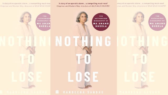 Cover for Nothing to Lose: The Authorised Biography of Ma Anand Sheela