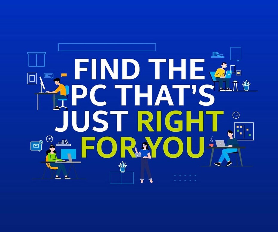 Find the PC that’s just right for you Find the PC that’s just right for you
