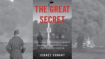 In The Great Secret, Jennet Conant explores the link between a WWII tragedy and a cancer breakthrough