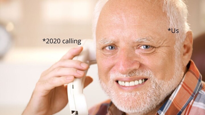 With COVID-19 pandemic, lockdown, work from home, the year 2020 was basically a 'Hide Your Pain Harold' meme