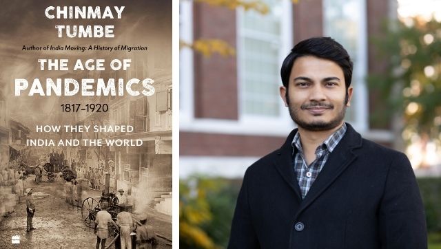 Chinmay Tumbe on his new book that investigates major pandemics, and ...