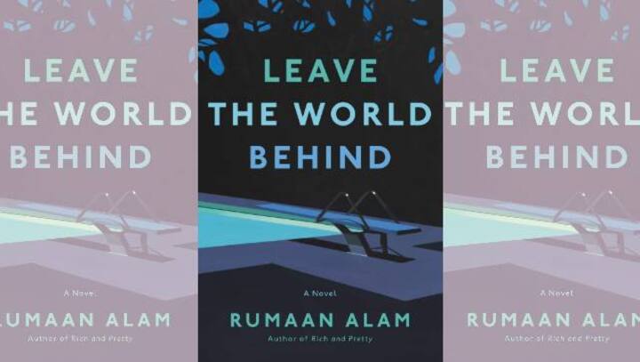 Leave the World Behind: In Rumaan Alam's apocalyptic narrative, finding reflections of a personal crisis