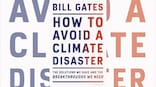 How to Avoid Climate Disaster book review: Bill Gates points out realities of inaction in calm, reasoned manner