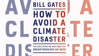 How to Avoid Climate Disaster book review: Bill Gates points out realities of inaction in calm, reasoned manner