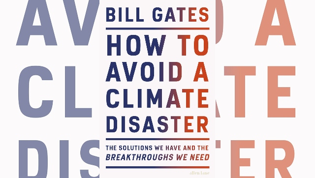How to Avoid Climate Disaster book review: Bill Gates points out realities of inaction in calm, reasoned manner How to Avoid Climate Disaster book review: Bill Gates points out realities of inaction in calm, reasoned manner