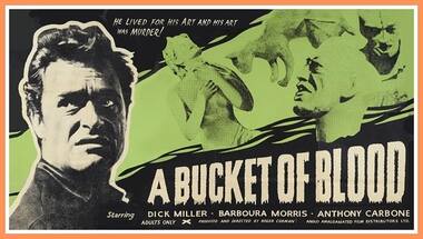 In Roger Corman’s A Bucket of Blood, a chilling, and funny, view of creative people as entitled predators