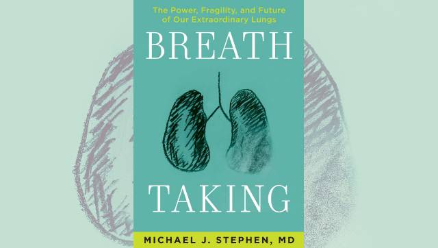 In pulmonologist Michael J Stephen’s book Breath Taking, a timely and ...