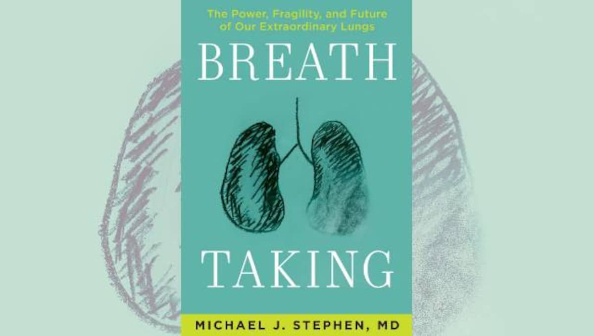 In Pulmonologist Michael J Stephen S Book Breath Taking A Timely And Compelling Look At Respiration Living News Firstpost