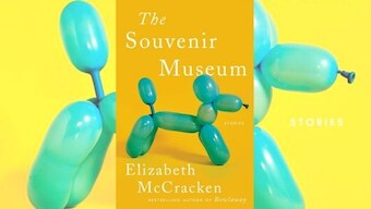 The Souvenir Museum: Elizabeth McCracken's collection of short stories is a beautiful exploration of love, family ties