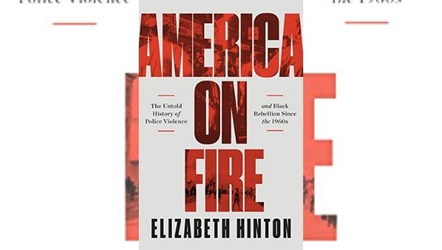 In new book, historian Elizabeth Hinton unearths racial disturbances, rebellions that have faded from public memory In new book, historian Elizabeth Hinton unearths racial disturbances, rebellions that have faded from public memory
