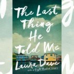 Author Laura Dave’s The Last Thing He Told Me is a suspenseful page-turner, soon to be turned into TV series
