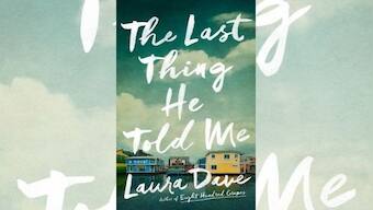Author Laura Dave’s The Last Thing He Told Me is a suspenseful page-turner, soon to be turned into TV series