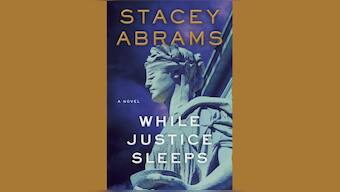 While Justice Sleeps review: Stacey Abrams' new book is a deftly written political thriller