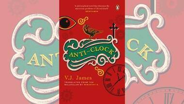 Read an excerpt from Anti-Clock: Sahitya Akademi awardee VJ James' novel exploring the life of a coffin maker