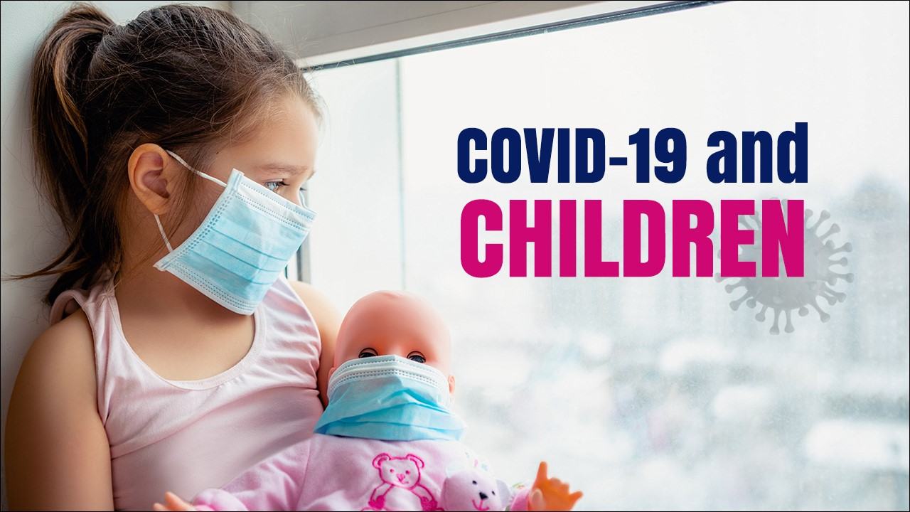 COVID-19 and children | Here are some tips to keep your kids safe COVID-19 and children | Here are some tips to keep your kids safe