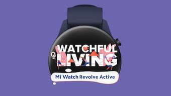 Mi Watch Revolve Active to launch in India alongside the Mi 11 Lite on 22 June: All you need to know