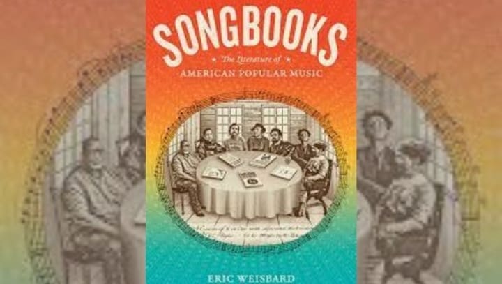 In Eric Weisbard's Songbooks, a deep dive into American pop music by way of the writers, critics who have addressed it