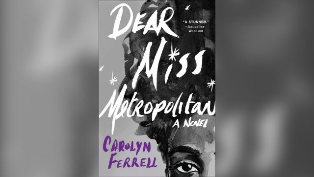 Dear Miss Metropolitan: Author Carolyn Ferrell's second is a harrowing novel; reading it is an endurance test Dear Miss Metropolitan: Author Carolyn Ferrell's second is a harrowing novel; reading it is an endurance test