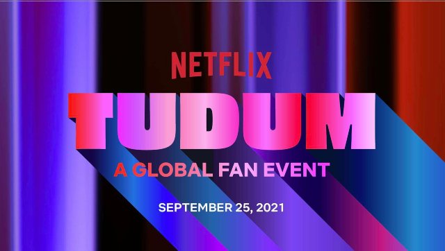 Netflix sets global fan event, Tudum, featuring exclusive first looks of returning, upcoming titles for 25 September Netflix sets global fan event, Tudum, featuring exclusive first looks of returning, upcoming titles for 25 September