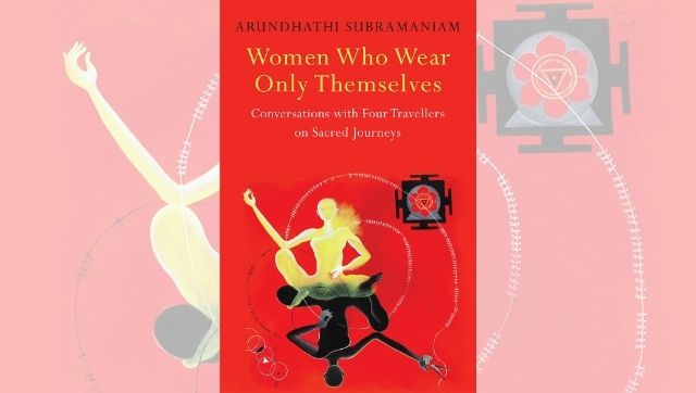 Book review: In Women Who Wear Only Themselves, an honest exploration of spiritual life through the sacred journeys of four travellers Book review: In Women Who Wear Only Themselves, an honest exploration of spiritual life through the sacred journeys of four travellers