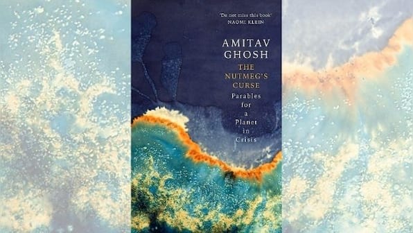 Book review: Amitav Ghosh's The Nutmeg's Curse lacks rigorous thought