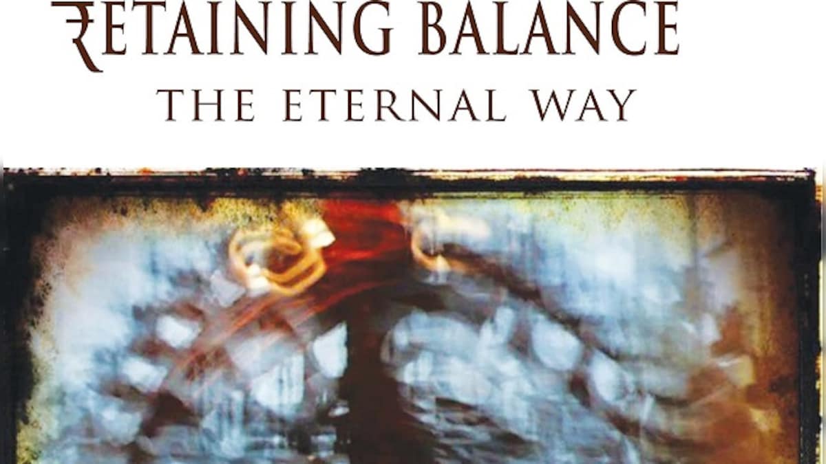 Book Review | Retaining Balance: The Eternal Way shows economic policies need a human touch in India