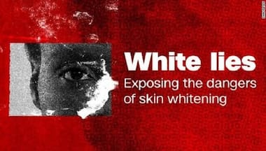 CNN investigates how 'fairness-mania' is fueling a dangerous drug dependence in India