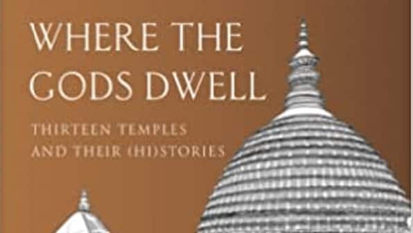 Book review: Where the Gods Dwell, anthology on South Asia temples, artfully blurs the lines between history and mythology