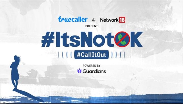 Network18 joins hands with Truecaller to spread awareness about harassment of women through #ItsNotOK Campaign
