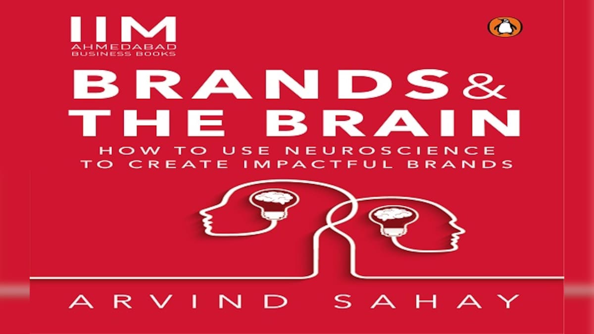 Brands and the Brain: What can neuroscience teach us about brand building – Firstpost