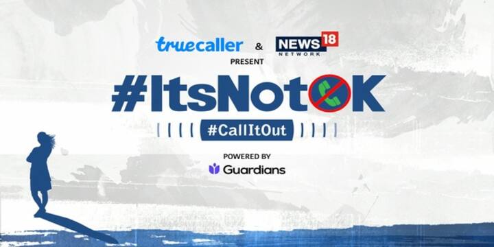 Truecaller-News18 Network #ItsNotOK campaign urges women to block & report harassers Truecaller-News18 Network #ItsNotOK campaign urges women to block & report harassers