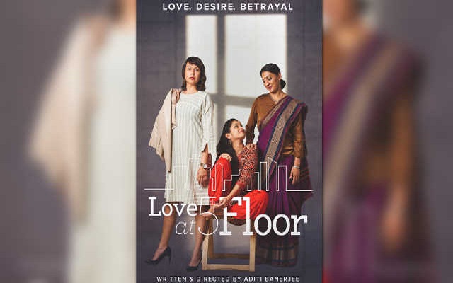 Filmmaker Aditi Banerjee on breaking the idea of desire with ‘Love at 5th Floor’ Filmmaker Aditi Banerjee on breaking the idea of desire with ‘Love at 5th Floor’