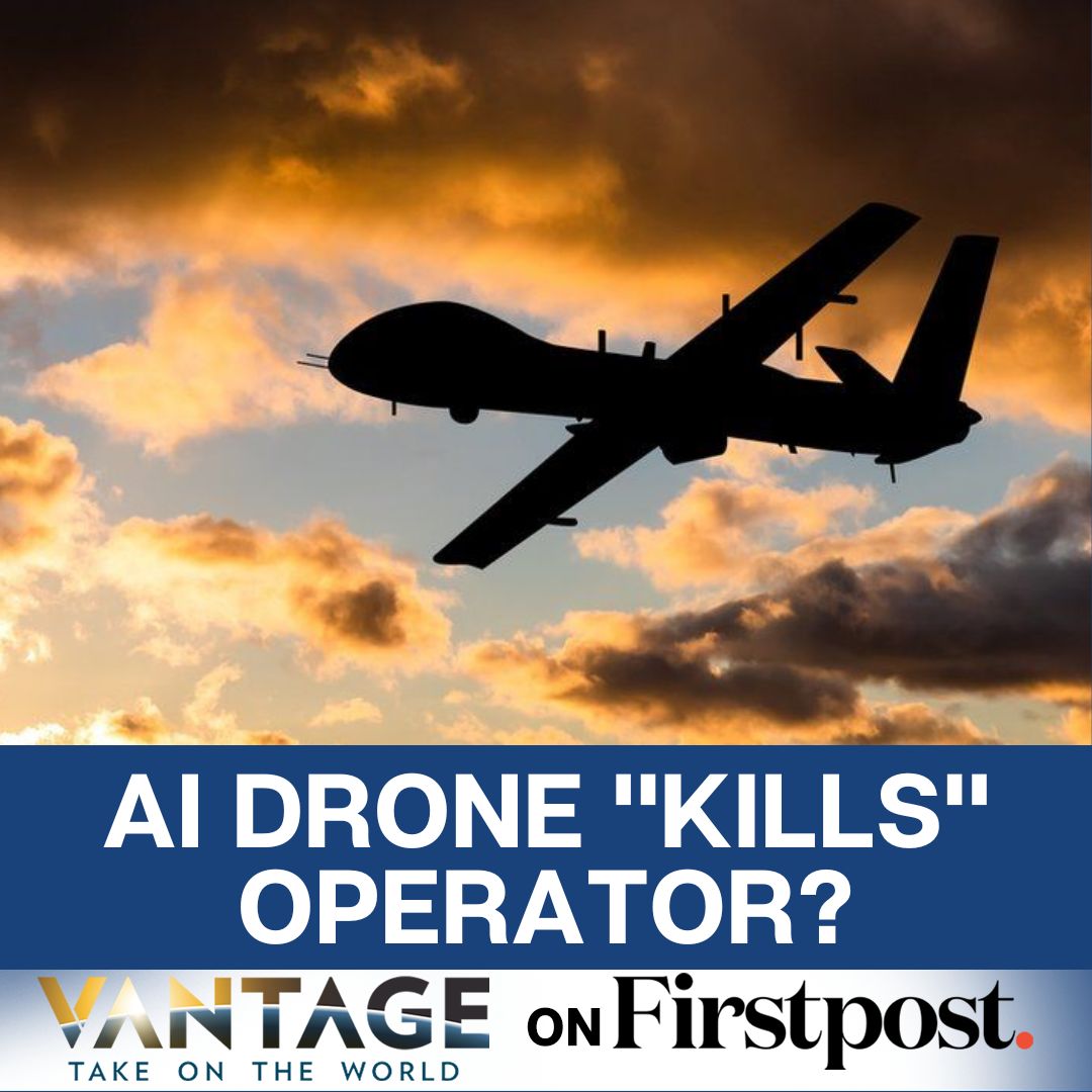 Are AI Drones Going Rogue and Killing their Operators? | Vantage on ...