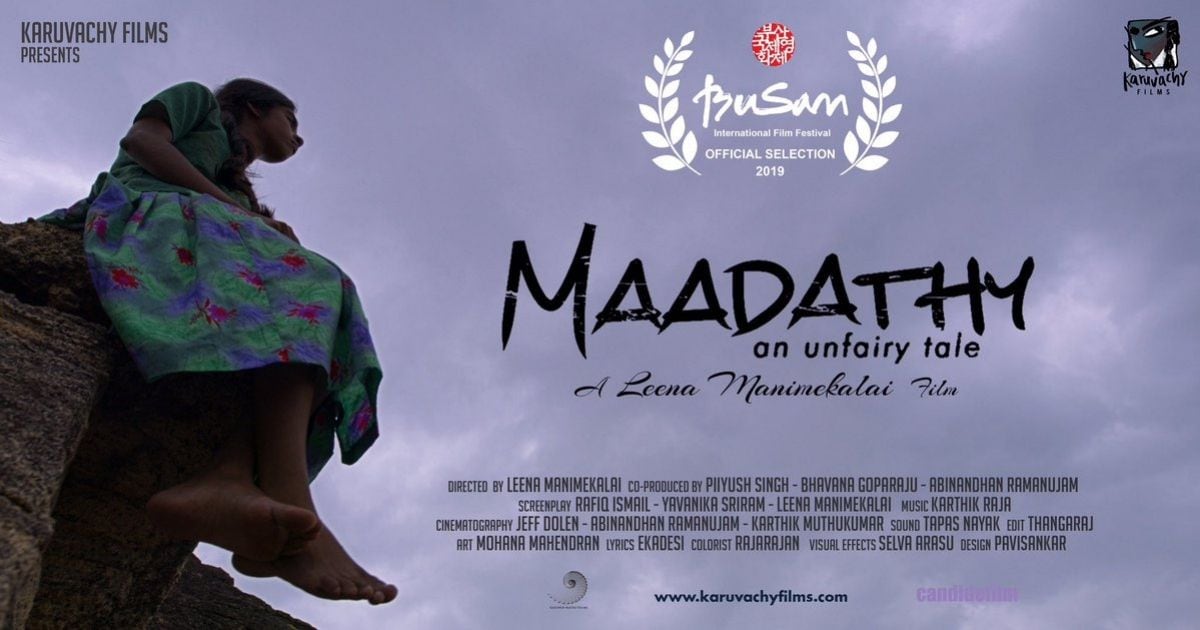 Leena Manimekalai's Tamil Film Maadathy- An Unfairy Tale To Premiere At ...